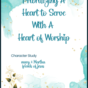 Prioritizing A Heart to Serve With A Heart of Worship