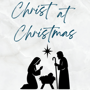 Centering Christ at Christmas