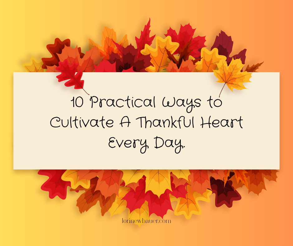 Cultivate a thankful heart