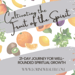 Cultivating the Fruit of the Spirit